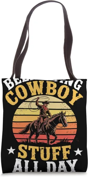 Been Doing Cowboy Stuff All Day Cowgirl Farm Rancher Rodeo Tote Bag